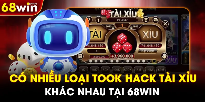 Có nhiều loại took hack Tài Xỉu khác nhau tại 68WIN