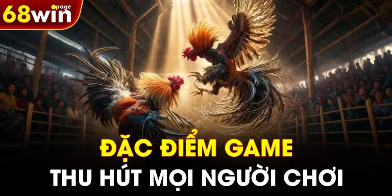 Đặc điểm game thu hút mọi người chơi