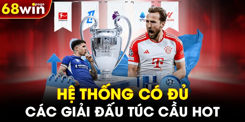Hệ thống có đủ các giải đấu túc cầu hot