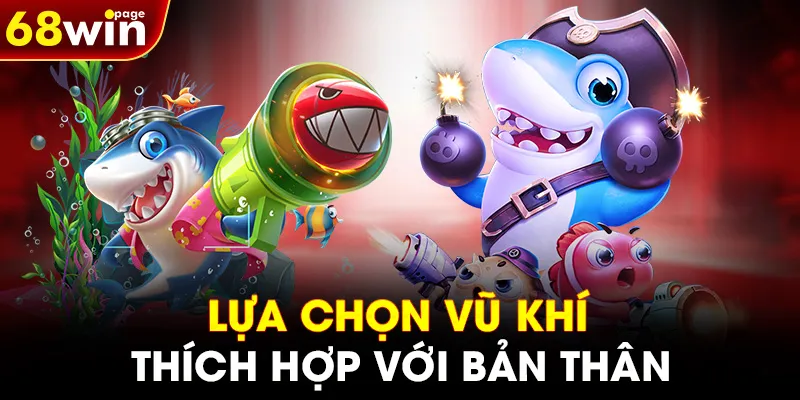 Lựa chọn vũ khí thích hợp với bản thân