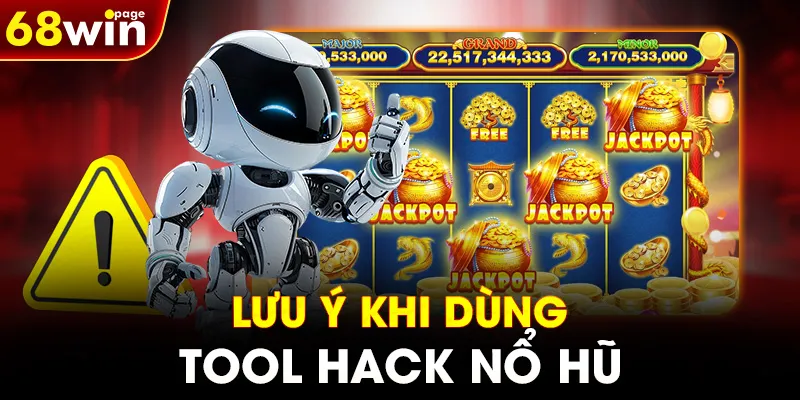 Lưu ý khi dùng tool hack nổ hũ