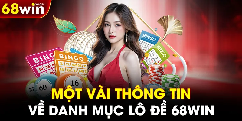 Một vài thông tin về danh mục Lô Đề 68WIN