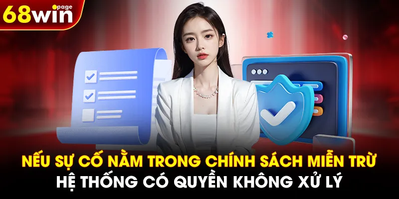 Nếu sự cố nằm trong chính sách miễn trừ, hệ thống có quyền không xử lý