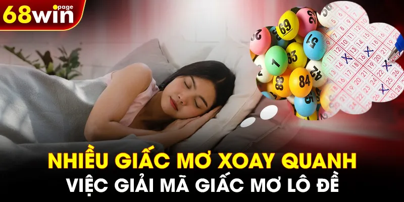 Nhiều giấc mơ xoay quanh việc giải mã giấc mơ lô đề