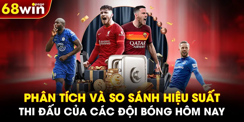Phân tích và so sánh hiệu suất thi đấu của các đội bóng hôm nay