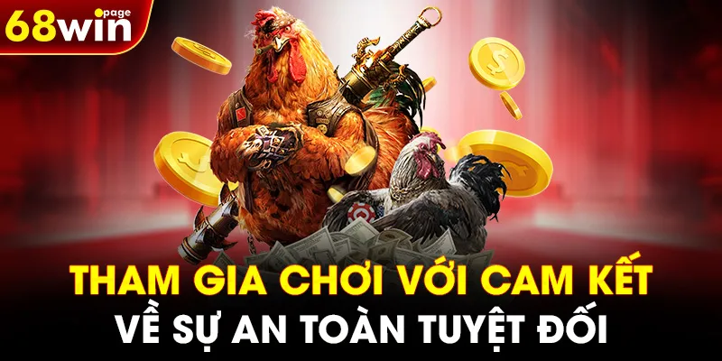 Tham gia chơi với cam kết về sự an toàn tuyệt đối