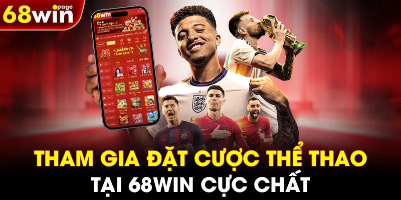 Tham gia đặt cược thể thao tại 68WIN cực chất
