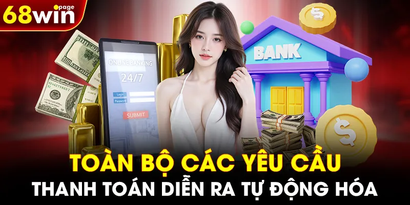 Toàn bộ các yêu cầu thanh toán diễn ra tự động hóa