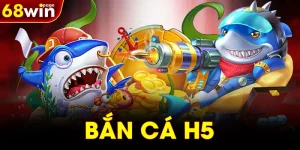 BẮN CÁ H5