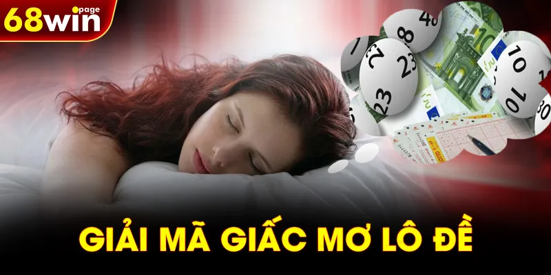 GIẢI MÃ GIẤC MƠ LÔ ĐỀ