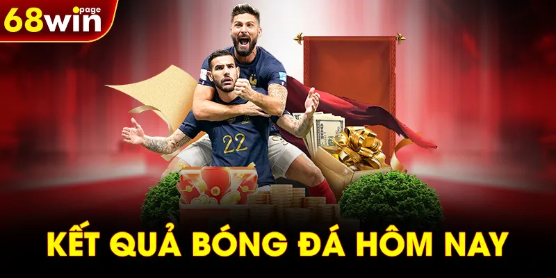 KẾT QUẢ BÓNG ĐÁ HÔM NAY